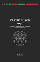 In The Black 2050: a model for Black economic leadership in the 21st century