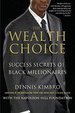 The Wealth Choice: Success Secrets of Black Millionaires